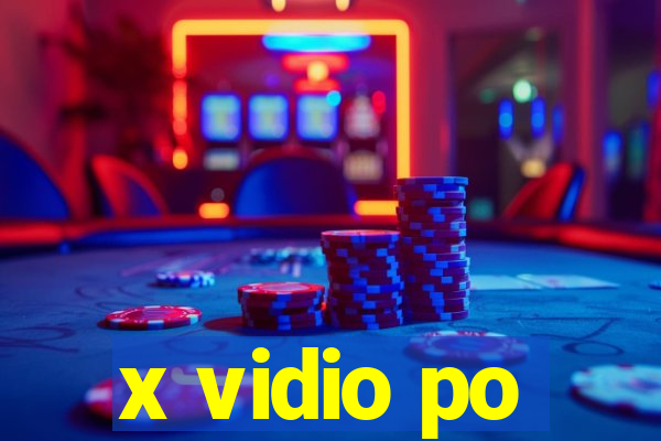 x vidio po